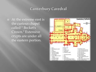  At the extreme east is
the curious chapel
called " Becket's
Crown." Extensive
crypts are under all
the eastern portion.
 