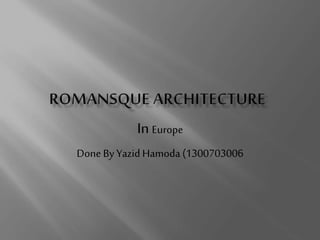 InEurope
Done By Yazid Hamoda (1300703006
 