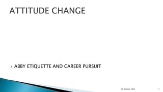  ABBY ETIQUETTE AND CAREER PURSUIT
20 October 2022 1
 