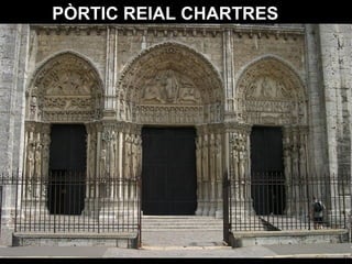 PÒRTIC REIAL CHARTRES
 