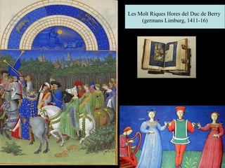 Les Molt Riques Hores del Duc de Berry
(germans Limburg, 1411-16)
 
