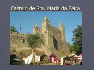 Castelo de Sta. Maria da Feira  