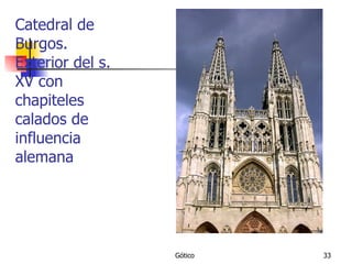 Catedral de Burgos. Exterior del s. XV con chapiteles calados de influencia alemana 