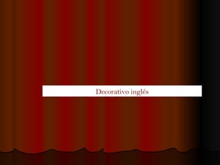 Decorativo inglés 