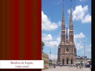 Basílica de Luján, 1890-1910 