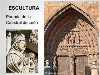 ESCULTURA
Portada de la
Catedral de León