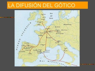 LA DIFUSIÓN DEL GÓTICO 
