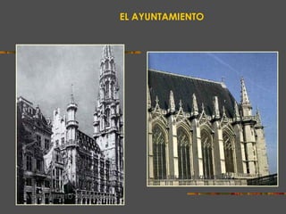 LA ARQUITECTURA CIVIL:  EL AYUNTAMIENTO AYUNTAMIENTO DE BRUSELAS CASTILLO DE VINCENNES 
