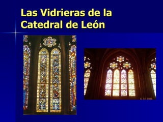 Las Vidrieras de la Catedral de León 
