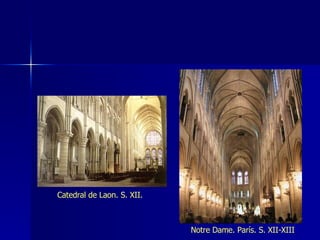 Catedral de Laon. S. XII. Notre Dame. París. S. XII-XIII 