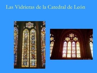 Las Vidrieras de la Catedral de León
 