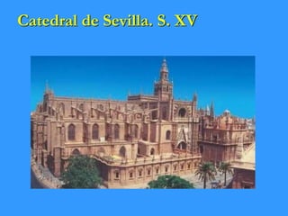 Catedral de Sevilla. S. XV
 
