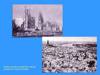Destrucción de la catedral de Colonia
durante la II Guerra Mundial
 