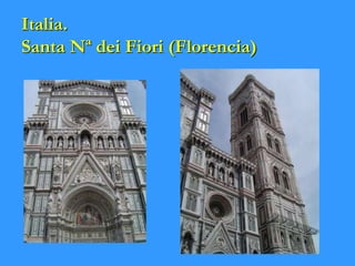 Italia.
Santa Nª dei Fiori (Florencia)
 