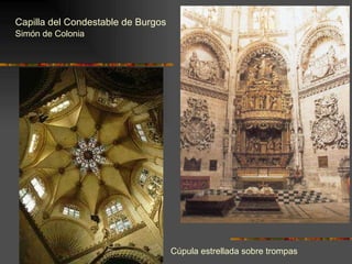 Capilla del Condestable de Burgos Simón de Colonia Cúpula estrellada sobre trompas 