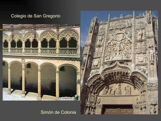 Simón de Colonia Colegio de San Gregorio 