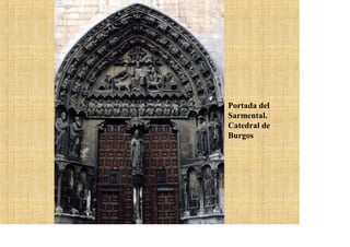 Portada del
Sarmental.
Catedral de
Burgos
 