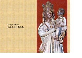 Virgen Blanca.
Catedral de Toledo
 