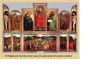 El Políptico de San Bavón de Gante (La adoración del cordero místico)
 