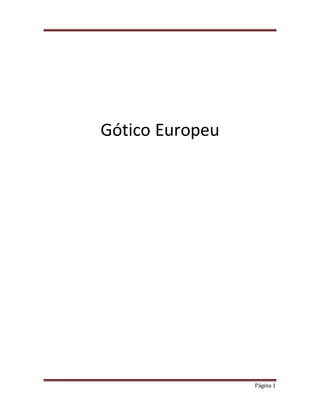 Página 1
Gótico Europeu
 