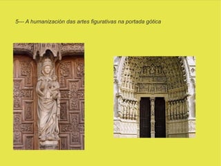5--- A humanización das artes figurativas na portada gótica 