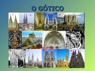 O GÓTICO
 