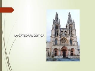 LA CATEDRAL GOTICA
 