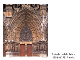 Portada real de Reims.
1252 –1275. Francia.
 