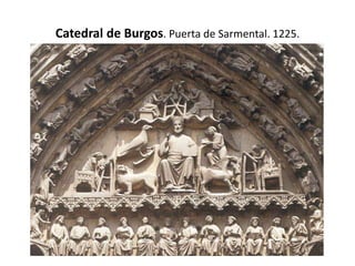 Catedral de Burgos. Puerta de Sarmental. 1225.
 