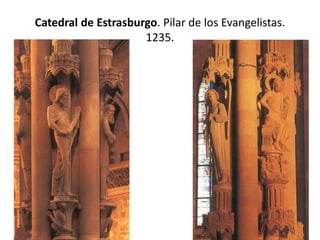 Catedral de Estrasburgo. Pilar de los Evangelistas.
1235.
 