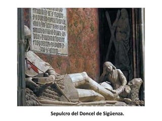 Sepulcro del Doncel de Sigüenza.
 