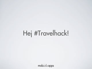 Hej #Travelhack!
 