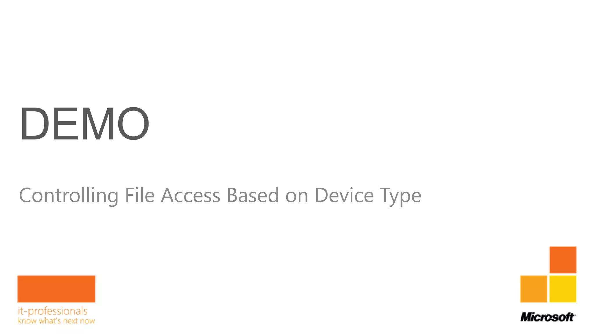 Controlling File Access Based on Device Type
 
