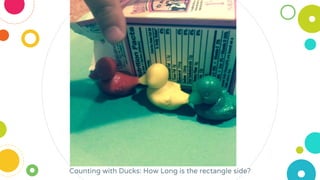 Counting with Ducks: How Long is the rectangle side?
 