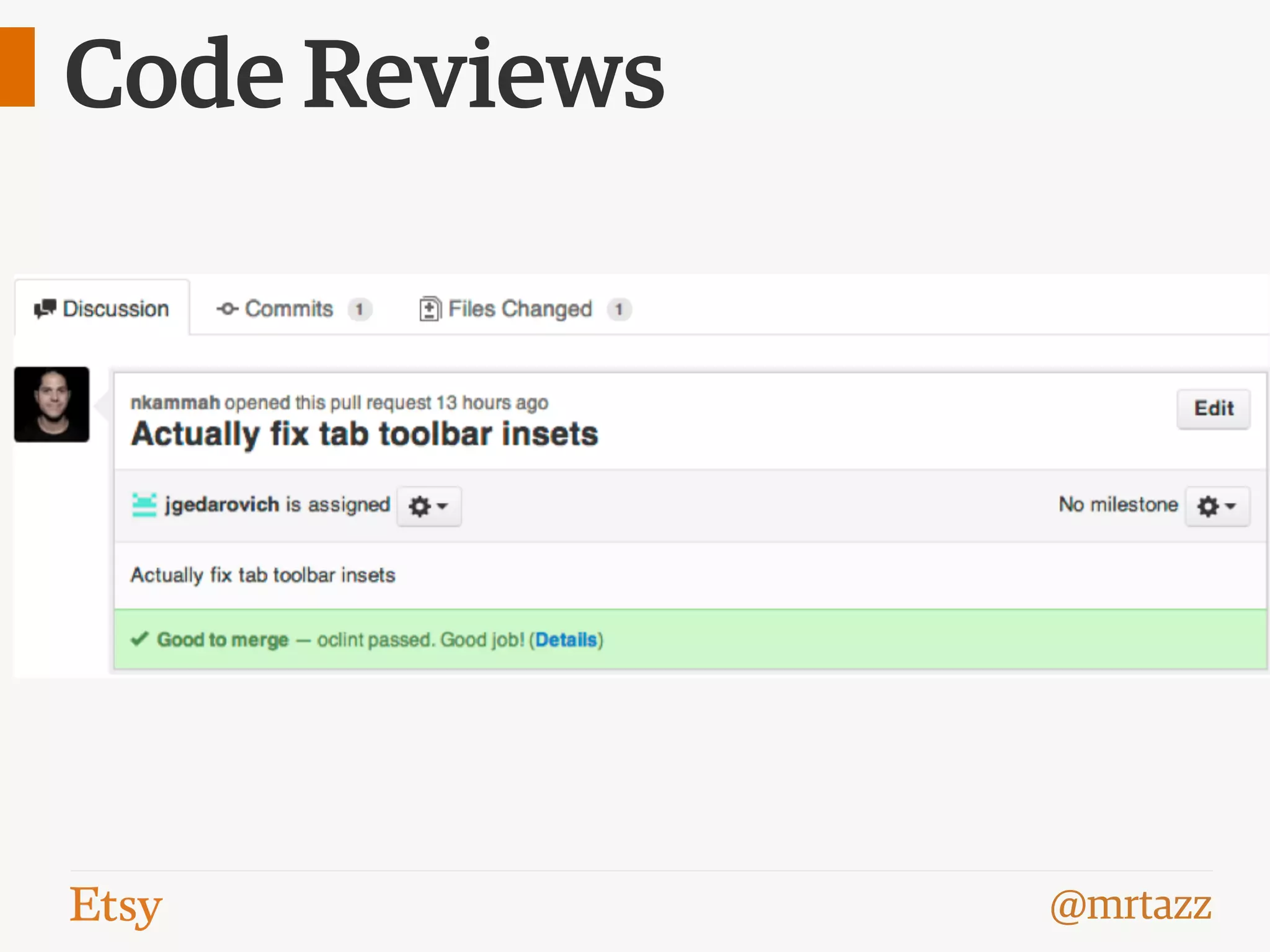 @mrtazz
Code Reviews