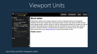 Viewport Units
css-tricks.com/fun-viewport-units/
 