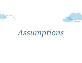 Assumptions
 