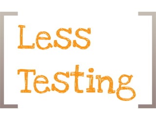 Help, we have no more time for testing! (gotoCon Berlin 2013)