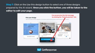 Get Your Copy
Step 7: Click on the Use this design button to select one of three designs
prepared by the AI wizard. Once you click the button, you will be taken to the
editor to edit your page.
You can preview the full-size page
by clicking the “Full site preview” link.
 