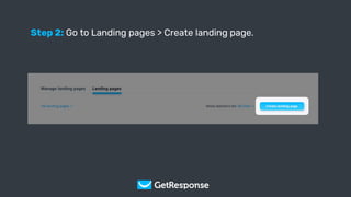 Get Your Copy
Step 2: Go to Landing pages > Create landing page.
 