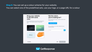 Get Your Copy
Step 5: You can set up a colour scheme for your website.
You can select one of the predefined sets, use your logo, or a page URL for a colour
 
