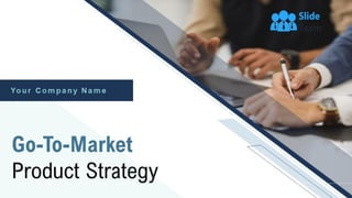 Go To Market Product Strategy Powerpoint Presentation Slides