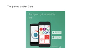 The period tracker Clue
 