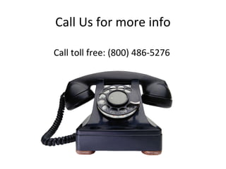 Call Us for more info
Call toll free: (800) 486-5276
 