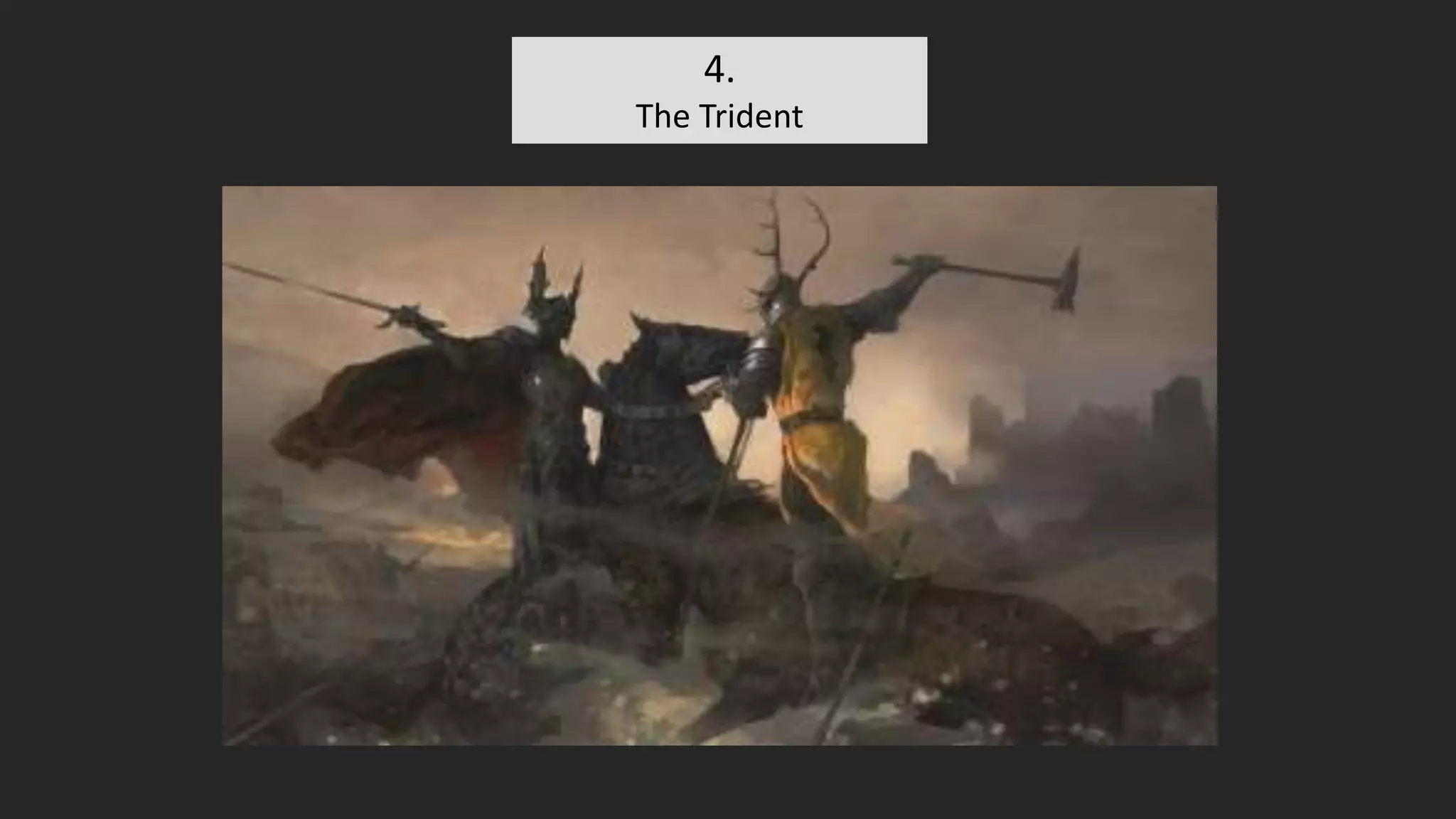 4.
The Trident
 