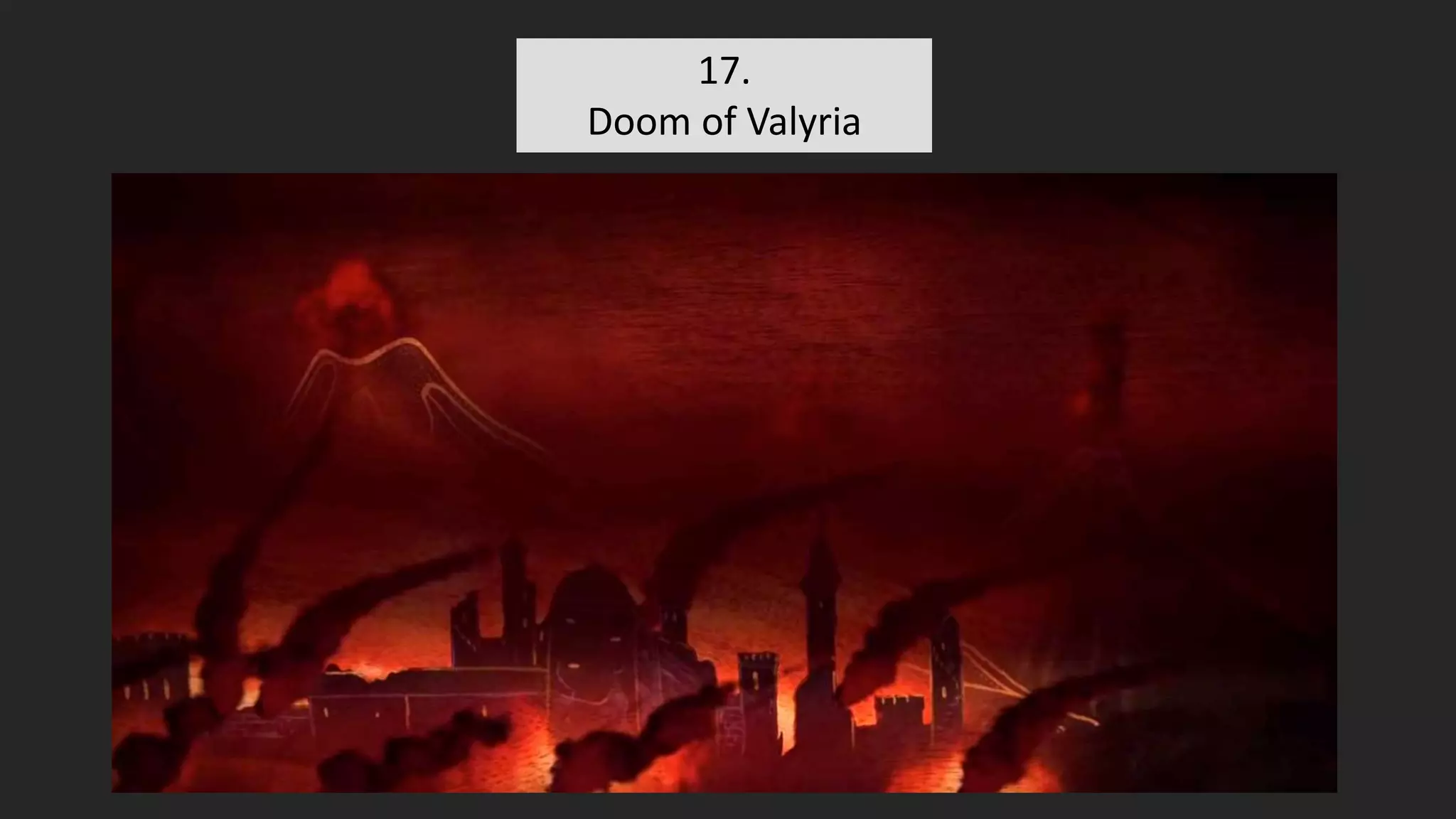 17.
Doom of Valyria
 