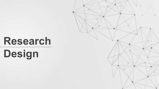 Research
Design
 
