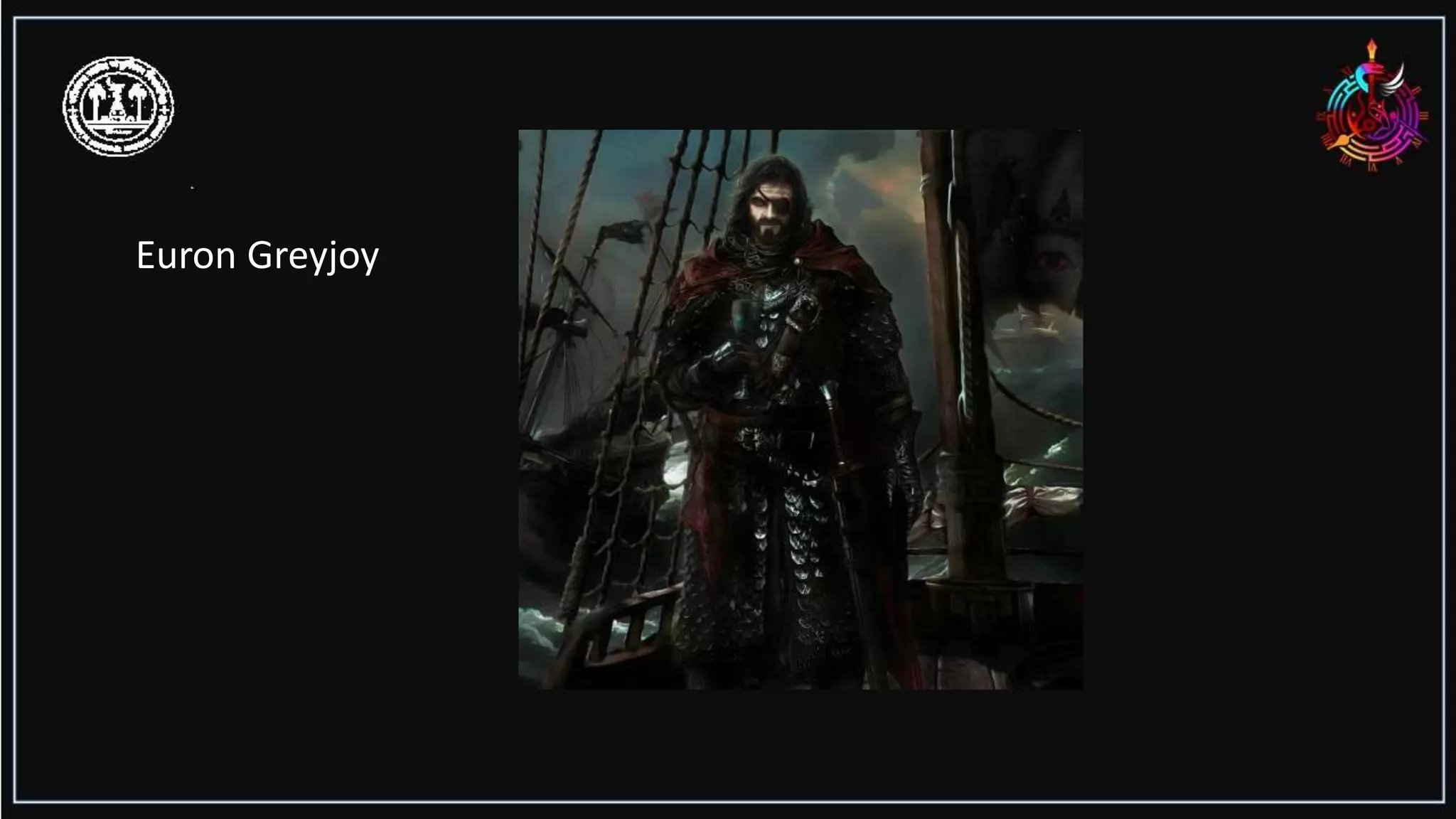 Euron Greyjoy
 