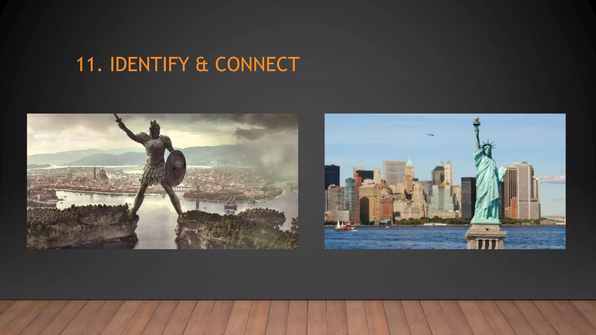 11. IDENTIFY & CONNECT
 