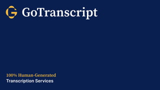 100% Human-Generated
Transcription Services
 